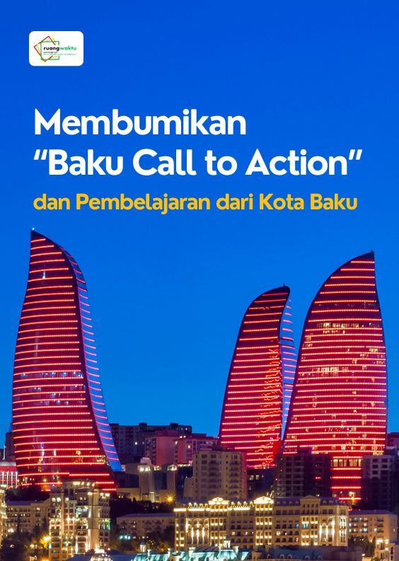 Membumikan “Baku Call to Action” dan Pembelajaran dari Kota Baku