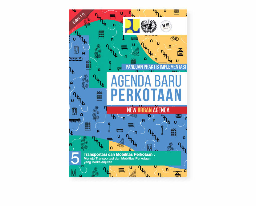 Agenda Baru Perkotaan Buku 5: Transportasi dan Mobilitas Perkotaan